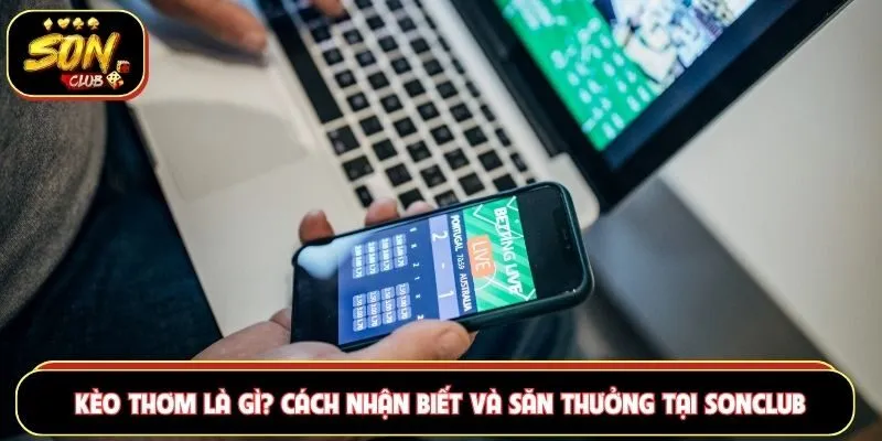 Kèo thơm là gì